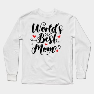 Worlds best mom Long Sleeve T-Shirt